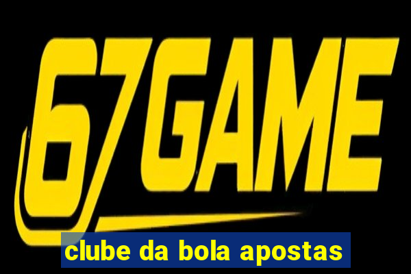 clube da bola apostas